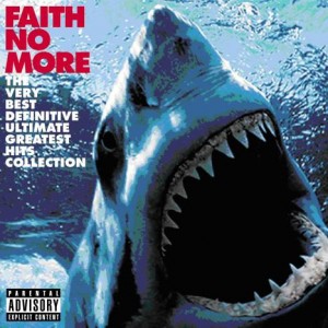 Faith No More, 'The Very Best Definititve Ultimate Greatest Hits Collection'
