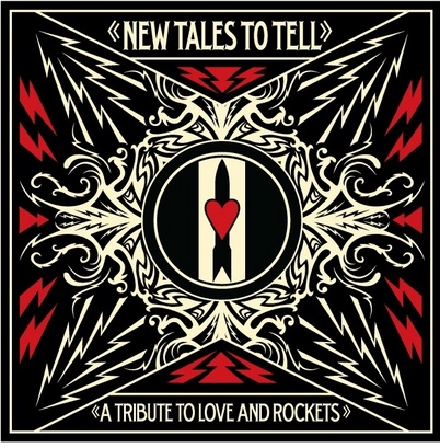 New Tales to Tell: A Tribute to Love and Rockets
