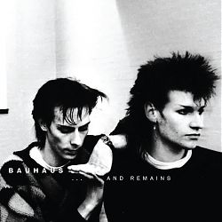 Bauhaus, '...And Remains' bonus disc