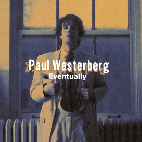 Paul Westerberg, 'Eventually'